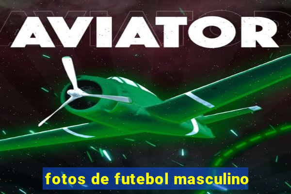 fotos de futebol masculino